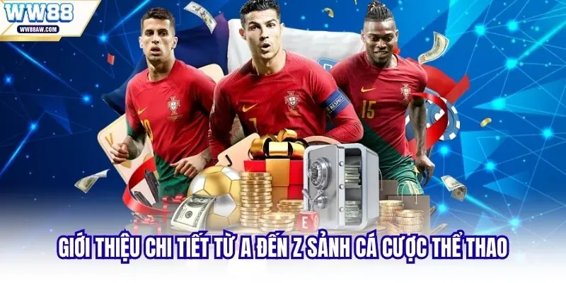 Giới thiệu chi tiết từ A đến Z sảnh cá cược thể thao