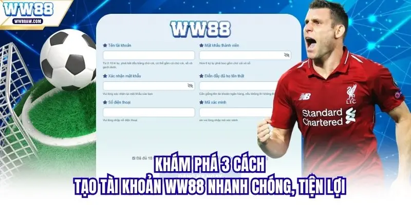 Khám phá 3 cách tạo tài khoản WW88 nhanh chóng, tiện lợi