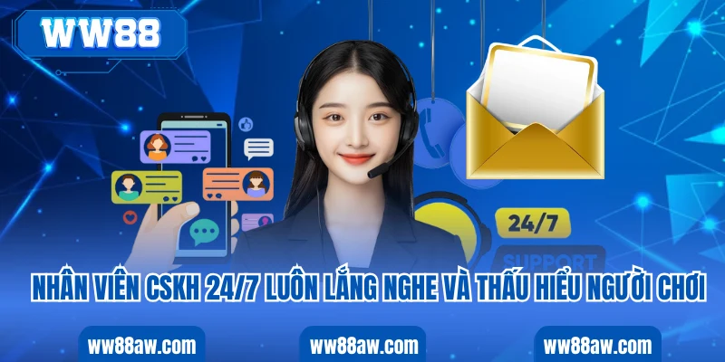 Nhân viên CSKH 24/7 luôn lắng nghe và thấu hiểu người chơi