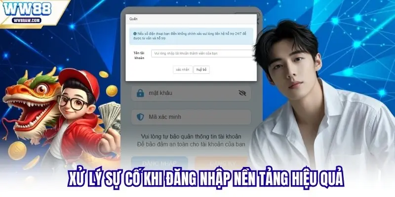 Xử lý sự cố khi đăng nhập nền tảng hiệu quả